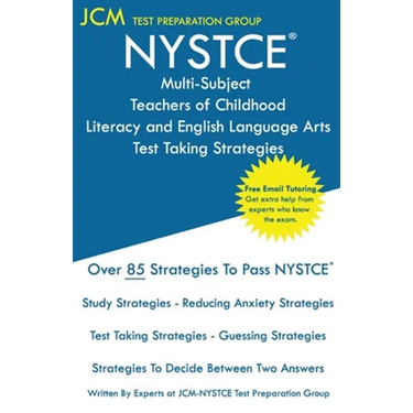 NYSTCE Multi-Subject Teachers of Childhood Literacy and English Language Arts - Test Taking Strategies