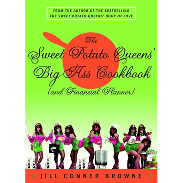 The Sweet Potato Queens' Big-Ass Cookbook (and Financial Planner)
