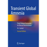 Transient Global Amnesia: From Patient Encounter to Clinical Neuroscience