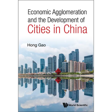 Economic Agglomeration & the Development of Cities in China