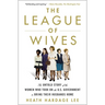 The League of Wives: The Untold Story of the Women Who Took on the U.S. Government to Bring Their Husbands Home