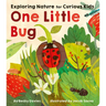 One Little Bug: Exploring Nature for Curious Kids