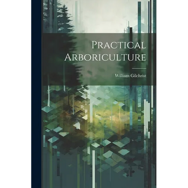 Practical Arboriculture