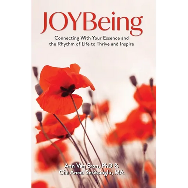 JOYBeing: Connecting With Your Essence and the Rhythm of Life to Thrive and Inspire