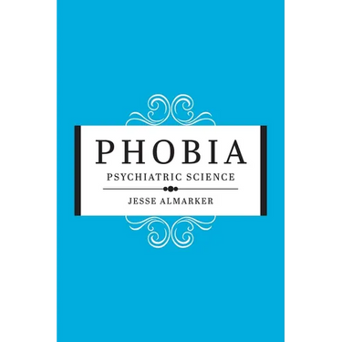 Phobia: Psychiatric Science