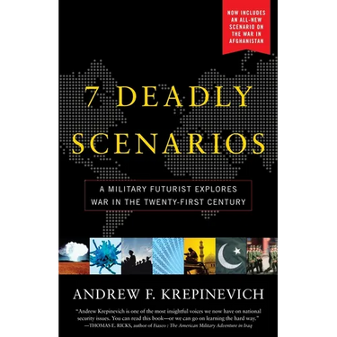 7 Deadly Scenarios: A Military Futurist Explores War in the Twenty-First Century