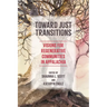 Toward Just Transitions: Visions for Regenerative Communities in Appalachia