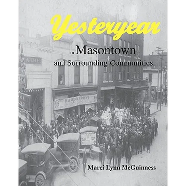 Yesteryear in Masontown: And Surrounding Communities