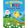 50 Beautiful Birds Coloring Book / Ages 1-4: 50 Unique designs with Owl, Parrot, Robin, Sparrow, Woodpecker... and many more. A Great Gift for Kids