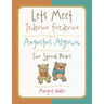 Lets Meet Tederico Frederico and Augustus Algernon: Two Special Bears