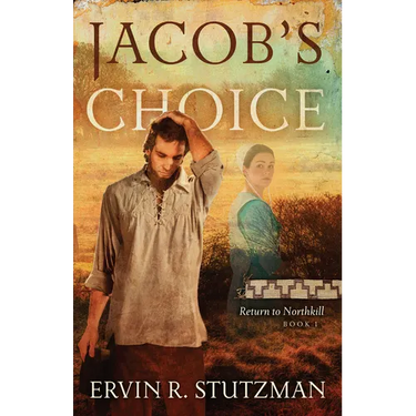 Jacob's Choice: Return to Northkill, Book 1