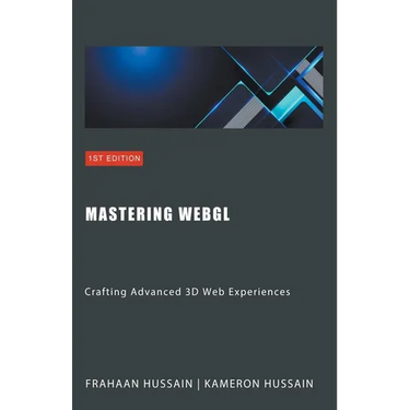 Mastering WebGL: Crafting Advanced 3D Web Experiences