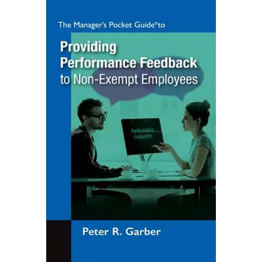 Manager's Pocket Guide to Providing Performance Feedback to Non-Exempt Employees