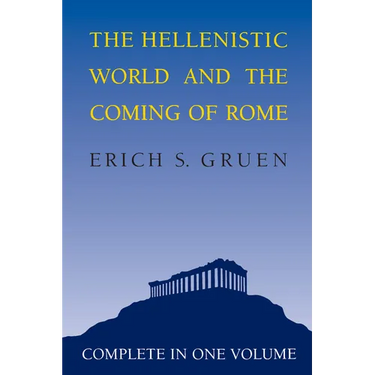 The Hellenistic World and the Coming of Rome
