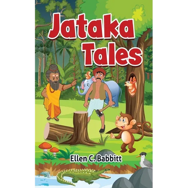 Jataka Tales: A Collection of Ancient Tales from the Far East.