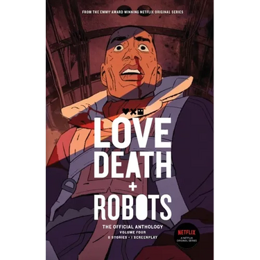Love, Death + Robots: The Official Anthology: Volume 4