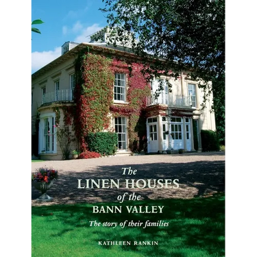 The Linen Houses of the Bann Valley
