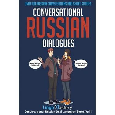 Conversational Russian Dialogues: Over 100 Russian Conversations and Short Stories