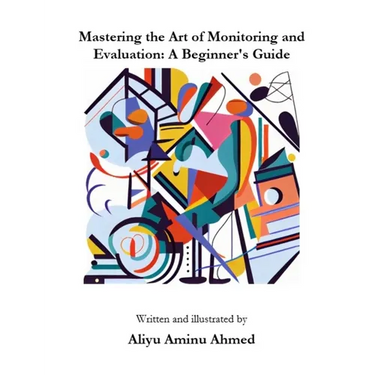 Mastering the Art of Monitoring and Evaluation: A Beginner's Guide