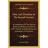 Stoic And Christian In The Second Century: A Comparison Of The Ethical Teaching Of Marcus Aurelius With That Of Contemporary And Antecedent Christiani