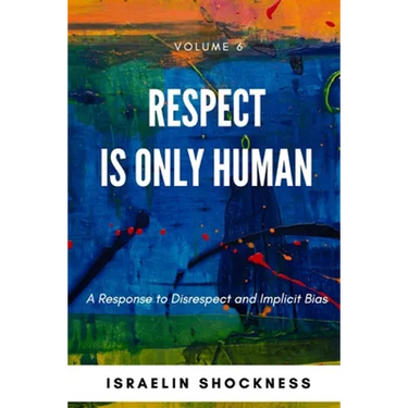 Respect Is Only Human: A Response to Disrespect and Implicit Bias