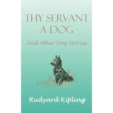 Thy Servant a Dog and Other Dog Stories