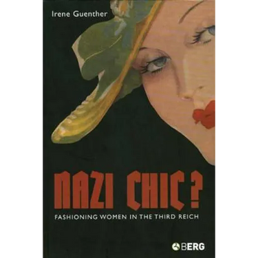 Nazi Chic: Fashioning Women in the Third Reich