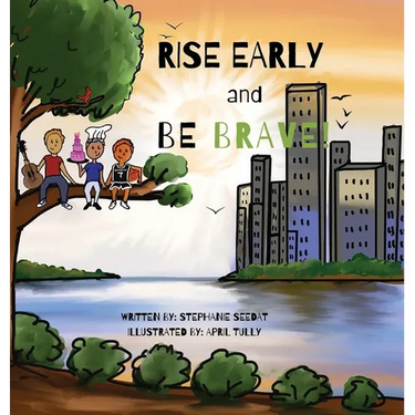 Rise Early and Be Brave