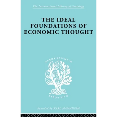 The Ideal Foundations of Economic Thought