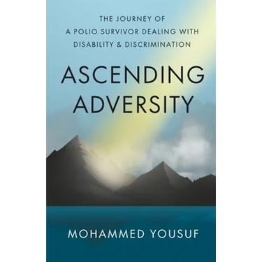 Ascending Adversity: The Journey of a Polio Survivor Dealing with Disability and Discrimination