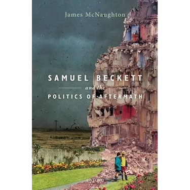 Samuel Beckett and the Politics of Aftermath