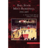 Ball State Men's Basketball: 1918-2003