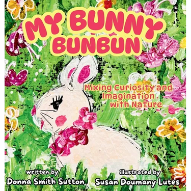 My Bunny Bunbun: Mixing Curiosity and Imagination with Nature