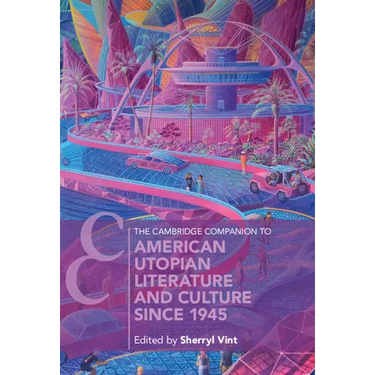 The Cambridge Companion to American Utopian Literature and Culture since 1945