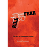 Kill Fear: The Art of Courageous Living