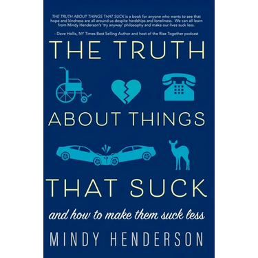 The Truth about Things That Suck: And How to Make Them Suck Less