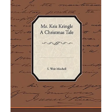Mr. Kris Kringle a Christmas Tale