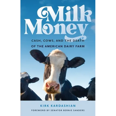 Milk Money: Cash, Cows, and the Death of the American Dairy Farm