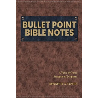 Bullet Point Bible Notes: A Verse-by-verse Synopsis of Scripture