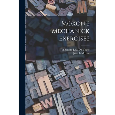 Moxon's Mechanick Exercises