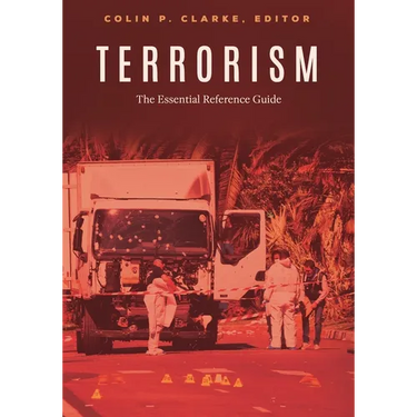 Terrorism: The Essential Reference Guide
