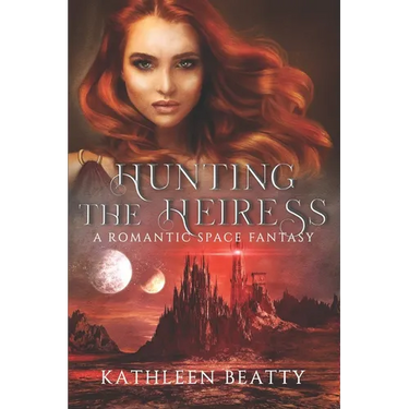 Hunting The Heiress: An Enemies to Lovers Space Fantasy