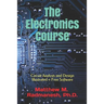 The Electronics Course: Circuit Analysis and Design Illustrated