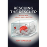 Rescuing the Rescuer: With A Box, A Ball And A Button