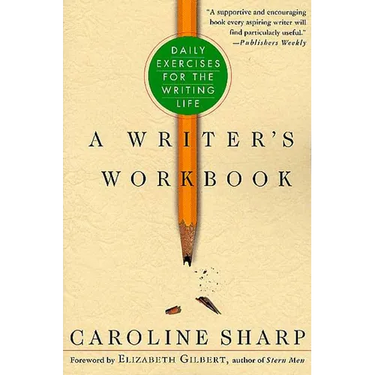 A Writer's Workbook: Daily Exercises for the Writing Life