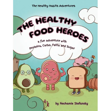 The Healthy Food Heroes: a fun adventure with Proteina, Carbo, Fatta and Sugar