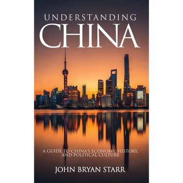 Understanding China: A Guide to China's Economy, History, and Political Culture