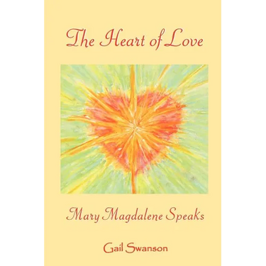 The Heart of Love - mary magdalene Speaks