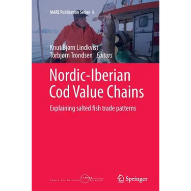 Nordic-Iberian Cod Value Chains: Explaining Salted Fish Trade Patterns