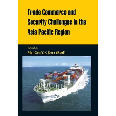Trade Commerce and Security Challenges in the Asia Pacific Region